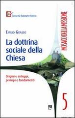 Dottrina sociale della Chiesa di Emilio Grasso edito da EMI
