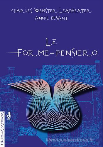 Le forme-pensiero di Charles Webster Leadbeater, Annie Besant edito da Anguana Edizioni