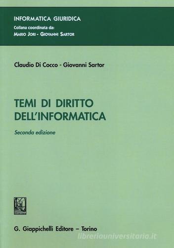 Temi di diritto dell'informatica di Claudio Di Cocco, Giovanni Sartor edito da Giappichelli