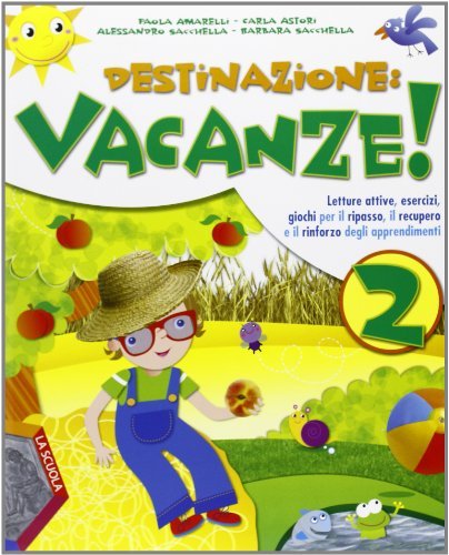 Destinazione vacanze. Per la Scuola elementare vol.2 edito da La Scuola