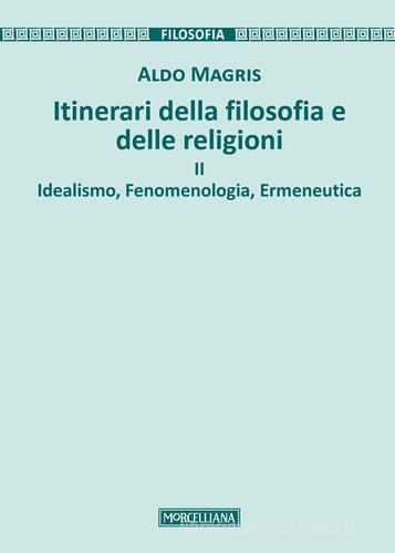 Itinerari della filosofia e delle religioni vol.2 di Aldo Magris edito da Morcelliana