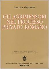 Gli agrimensori nel processo privato romano di Lauretta Maganzani edito da Lateran University Press