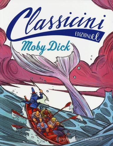 Moby Dick da Herman Melville. Classicini. Ediz. illustrata di Davide Morosinotto edito da EL