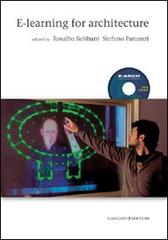 E-learning for architecture. Con DVD di Rosalba Belibani, Stefano Panunzi edito da Gangemi Editore