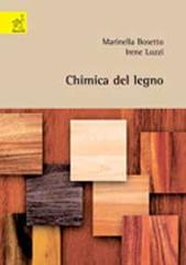 Chimica del legno di Marinella Bosetto, Irene Lozzi edito da Aracne