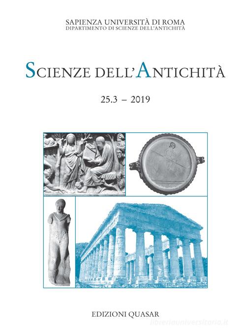 Scienze dell'antichità. Storia, archeologia, antropologia (2019) vol. 25.3 edito da Quasar
