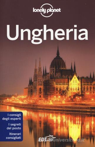 Ungheria di Steve Fallon, Anna Kaminski, Caroline Sieg edito da Lonely Planet Italia