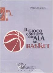 Il gioco completo dell'ala nel basket. DVD. Con libro di Marv Kessler edito da Calzetti Mariucci
