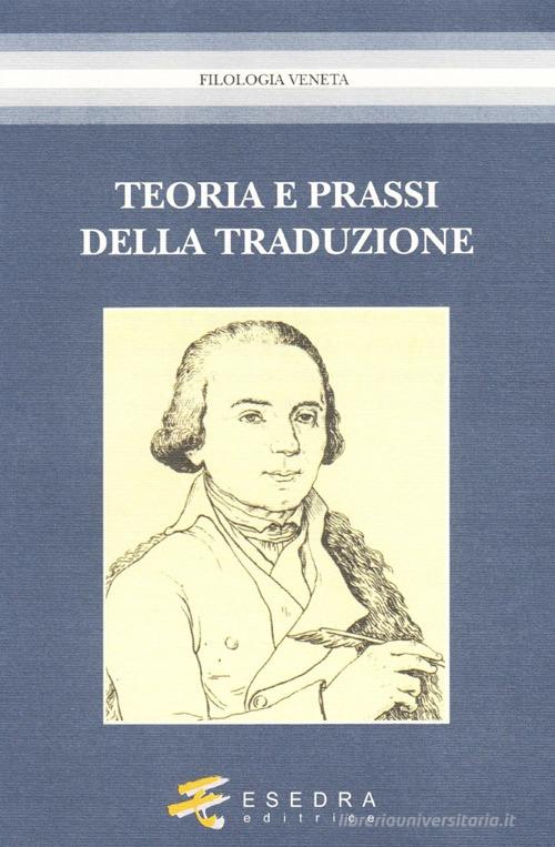 Teoria e prassi della traduzione di Antonio Daniele, Silvia Contarini, Renzo Rabboni edito da Esedra