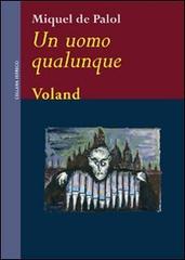 Un uomo qualunque di Miquel de Palol edito da Voland