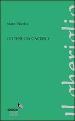 Lettere da Cnosso di Marco Nicolosi edito da Forme Libere