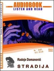 Stradija. Audiolibro. CD Audio e CD-ROM di Radoje Domanovic edito da ABC (Rovereto)