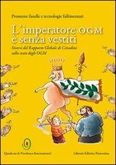 L' imperatore OGM è senza vestiti edito da Libreria Editrice Fiorentina
