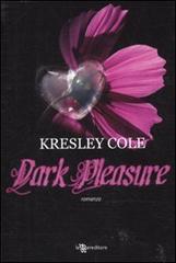 Dark pleasure di Kresley Cole edito da Leggereditore