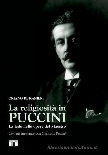 La religiosità in Puccini. La fede nelle opere del maestro di Oriano De Ranieri edito da Zecchini