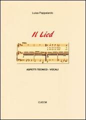 Il lied. Aspetti tecnico-vocali di Luisa Pappalardo edito da CUECM