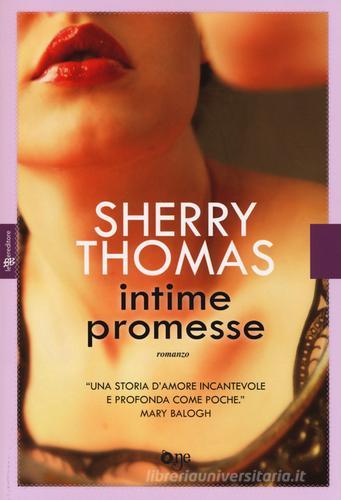 Intime promesse di Sherry Thomas edito da ONE