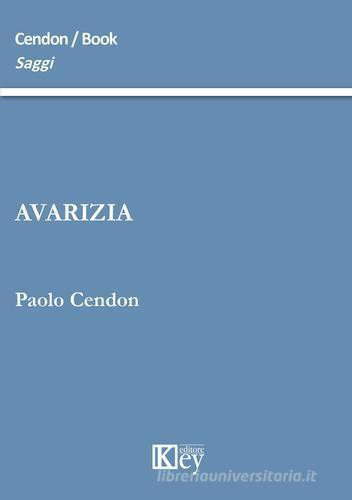 Avarizia di Paolo Cendon edito da Key Editore
