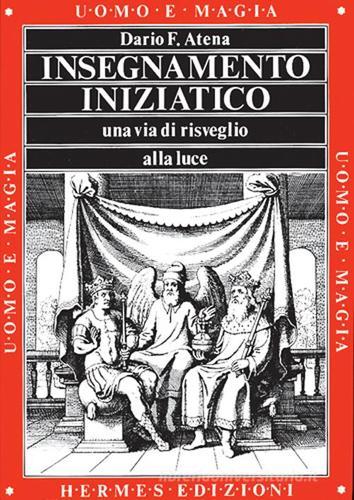 Insegnamento iniziatico di Dario F. Atena edito da Hermes Edizioni