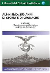 Alpinismo. 250 anni di storia e di cronache vol.1 di Armando Scandellari edito da CAI