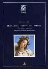 Bernardino Poccetti e gli Strozzi. Committenze a Firenze nel primo decennio del Seicento di Stefania Vasetti edito da Opus Libri