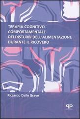 Terapia cognitivo comportamentale dei disturbi dell'alimentazione durante il ricovero di Riccardo Dalle Grave edito da Positive Press