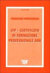 C.F.P. Certificato di formazione professionale ADR di Eros Bravetti edito da Egaf