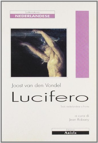 Lucifero. Testo neerlandese a fronte di Joost Van den Vondel edito da Ariele