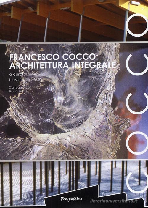 Francesco Cocco: architetture integrali edito da Prospettive Edizioni