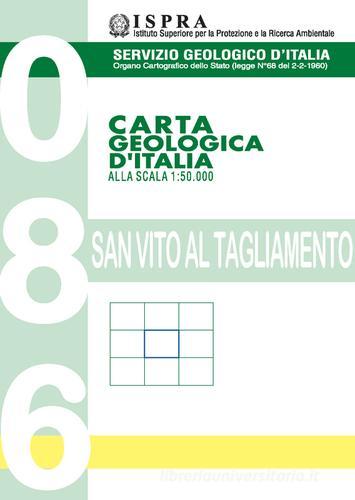 Carta geologica d'Italia alla scala 1:50.000 F° 086. San Vito al Tagliamento edito da ISPRA Serv. Geologico d'Italia