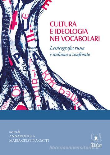 Cultura e ideologia nei vocabolari. Lessicografia russa e italiana a confronto edito da EDUCatt Università Cattolica