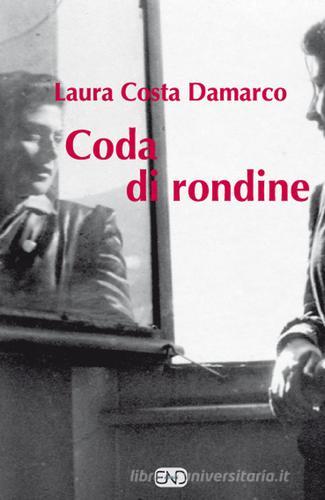 Coda di rondine di Laura Costa Damarco edito da END Edizioni