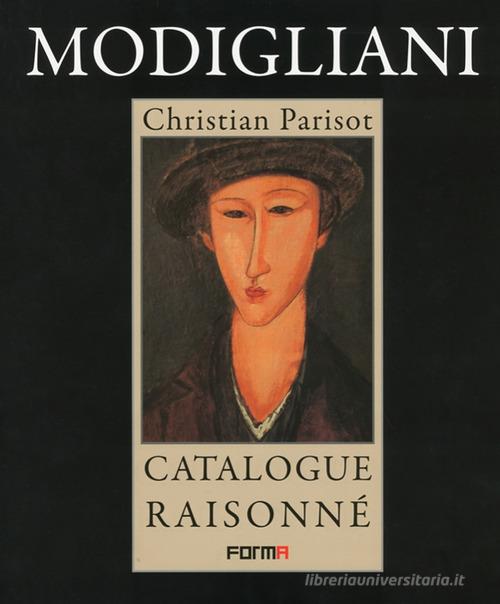 Amedeo Modigliani. Catalogue raisonné vol.5 di Christian Parisot edito da Forma Edizioni