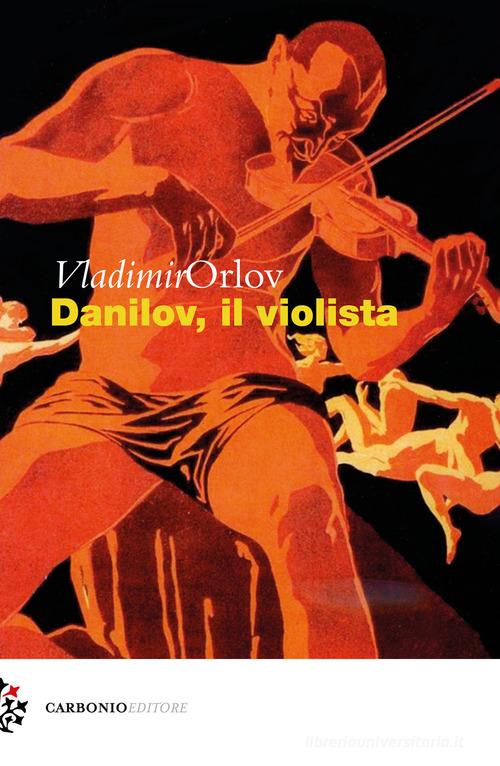 Danilov, il violista di Vladimir Orlov edito da Carbonio Editore