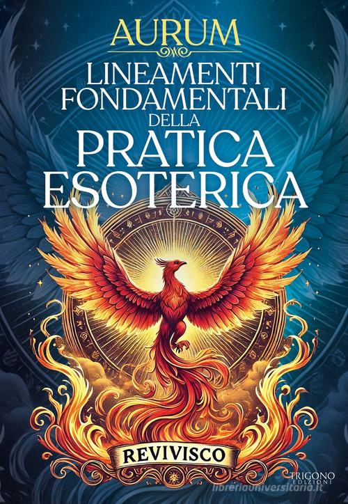 Lineamenti fondamentali della pratica esoterica di Aurum edito da Trigono Edizioni