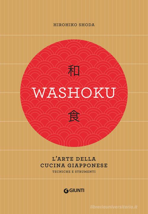 Washoku. L'arte della cucina giapponese. Tecniche e strumenti di Hirohiko  Shoda con Spedizione Gratuita - 9788809880276 in Cucina nazionale e  regionale