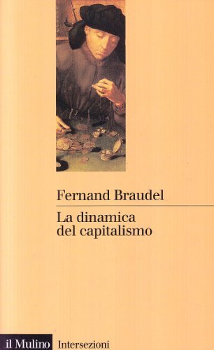 La dinamica del capitalismo di Fernand Braudel edito da Il Mulino
