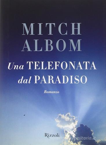 Una telefonata dal paradiso di Mitch Albom edito da Rizzoli