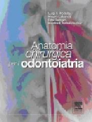 Anatomia chirurgica per l'odontoiatria di Luigi Fabrizio Rodella, Mauro Labanca, Rita Rezzani edito da Elsevier