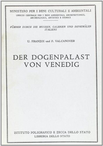 Il palazzo Ducale. Ediz. tedesca di Francesco Valcanover, Umberto Franzoi edito da Ist. Poligrafico dello Stato