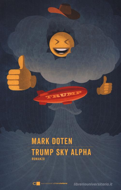 Trump Sky Alpha di Mark Doten edito da Chiarelettere