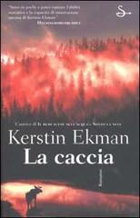 La caccia di Kerstin Ekman edito da Il Saggiatore