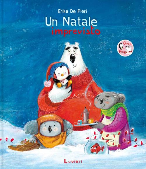 Un Natale imprevisto. Ediz. a colori di Erika De Pieri edito da Lavieri