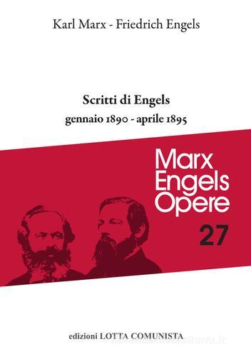Opere complete vol.27 di Karl Marx, Friedrich Engels edito da Lotta Comunista