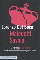 Maledetti Savoia di Lorenzo Del Boca edito da Piemme