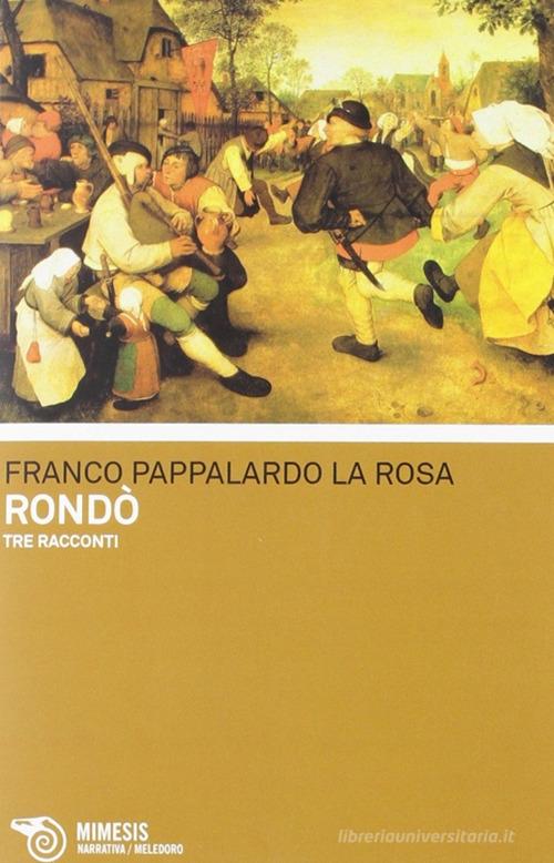 Rondò. Tre racconti di Franco Pappalardo La Rosa edito da Mimesis