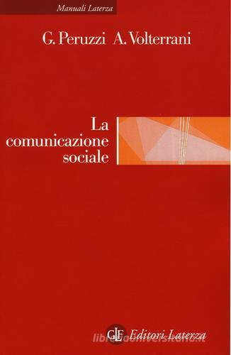 La comunicazione sociale di Gaia Peruzzi, Andrea Volterrani edito da Laterza