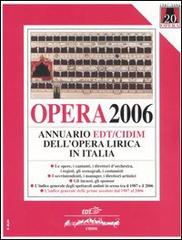 Opera 2006. Annuario dell'opera lirica in Italia edito da EDT