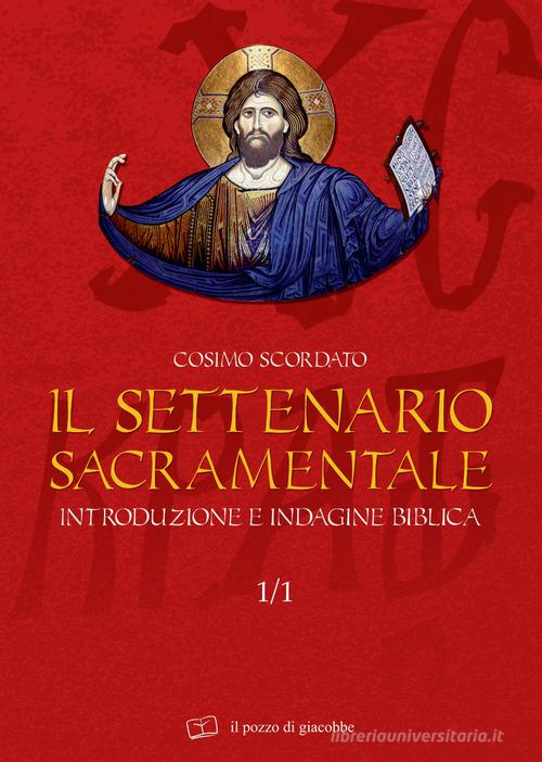 Il settenario sacramentale vol.1.1 di Cosimo Scordato edito da Il Pozzo di Giacobbe