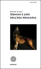 Uomini e lupi di Bruno Amore edito da SBC Edizioni